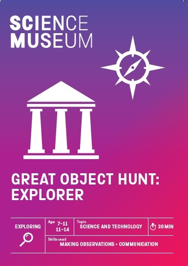 Front cover of the Science Museum Great Object Hunt: Explorer.